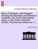 Book of Sections, with diagram, showing the Barnsley and Silkstone Coalfield, with all its intermediate strata, in the South Yorkshire District. Planned and drawn by J. I.