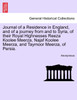 Journal of a Residence in England, and of a journey from and to Syria, of their Royal Highnesses Reeza Koolee Meerza, Najaf Koolee Meerza, and Taymoor Meerza, of Persia.