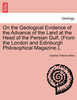 On the Geological Evidence of the Advance of the Land at the Head of the Persian Gulf. (From the London and Edinburgh Philosophical Magazine.).