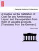 A treatise on the distillation of Coal-Tar and Ammoniacal Liquor, and the separation from them of valuable products. [Translated from the German.]