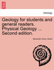 Geology for students and general readers. Physical Geology ... Second edition.