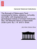 The Borough of Stoke-upon-Trent comprising its history, statistics, civil polity, and traffic, with biographical and genealogical notices of eminent individuals; also, the Manorial History of Newcastle-under-Lyme. By J. W. and S. Shaw.