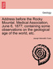 Address before the Rocky Mountal. Medical Association, June 6, 1877; containing some observations on the geological age of the world, etc.