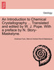 An Introduction to Chemical Crystallography ... Translated and edited by W. J. Pope. With a preface by N. Story-Maskelyne.