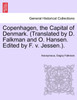 Copenhagen, the Capital of Denmark. (Translated by D. Falkman and O. Hansen. Edited by F. v. Jessen.).