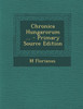 Chronica Hungarorum ...