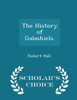 The History of Galashiels. - Scholar's Choice Edition