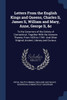 Letters From the English Kings and Queens, Charles Ii, James Ii, William and Mary, Anne, George Ii, &c