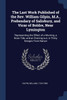 The Last Work Published of the Rev. William Gilpin, M.A., Prebendary of Salisbury, and Vicar of Boldre, Near Lymington