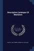 Descriptive Catalogue Of Machines