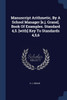 Manuscript Arithmetic, By A School Manager [e.j. Grane]. Book Of Examples. Standard 4,5. [with] Key To Standards 4,5,6