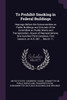 To Prohibit Smoking in Federal Buildings