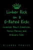 Limber Rick on a G-Rated Kick