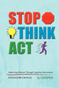STOP! THINK!! ACT!!!
