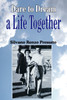Dare to Dream a Life Together