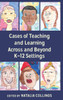 Cases of Teaching and Learning Across and Beyond K-12 Settings