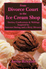 From Divorce Court to the Ice Cream Shop
