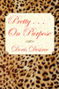 Pretty . . . on Purpose