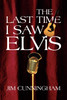 The Last Time I Saw Elvis