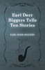 Earl Derr Biggers Tells Ten Stories