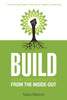 Build Your Organization from the Inside-Out