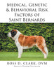 Medical, Genetic & Behavioral Risk Factors of Saint Bernards