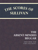 The Scores of Sullivan - The Absent-Minded Beggar - Sheet Music for Voice and Piano