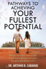 Pathways to Achieving  Your Fullest Potential