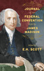 Journal of the Federal Convention Kept by James Madison