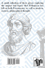 The Influence of Pythagoras on Freemasonry, The Golden Verses of Pythagoras and The Life and Philosophy of Pythagoras The Influence of Pythagoras on Freemasonry, The Golden Verses of Pythagoras and The Life and Philosophy of Pythagoras