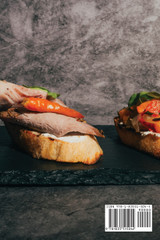 Crispy Bites. The Ultimate Crostini and Bruschetta Cookbook