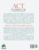 ACT WORKBOOK FOR TEEN'S ANXIETY ACT WORKBOOK FOR TEEN'S ANXIETY