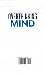Overthinking Mind A Counterintuitive Approach to Change Your Life; Unfu*k Yourself, Stop Procrastinating, Eliminate Negativity and Anxiety. Slow Down Your Brain and Be Successful Under All Aspects. Overthinking Mind A Counterintuitive Approach to Change Your Life; Unfu*k Yourself, Stop Procrastinating, Eliminate Negativity and Anxiety. Slow Down Your Brain and Be Successful Under All Aspects.
