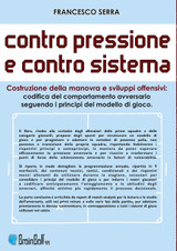 Contro pressione e contro sistema - Costruzione della manovra e sviluppi offensivi Contro pressione e contro sistema - Costruzione della manovra e sviluppi offensivi