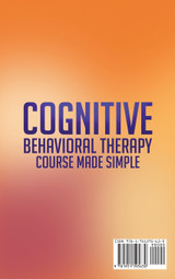 Cognitive Behavioral Therapy Course Made Simple Cognitive Behavioral Therapy Course Made Simple