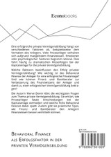 Behavioral Finance als Erfolgsfaktor in der privaten Vermögensbildung. Wie Privatanleger fatale Entscheidungen bei der Kapitalanlage vermeiden Behavioral Finance als Erfolgsfaktor in der privaten Vermögensbildung. Wie Privatanleger fatale Entscheidungen bei der Kapitalanlage vermeiden