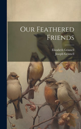 Our Feathered Friends Our Feathered Friends
