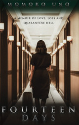 Fourteen Days A Memoir of Love, Loss, and Quarantine Hell Fourteen Days A Memoir of Love, Loss, and Quarantine Hell