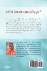 What Is Their Karma For Hurting You? A roadmap to healing from trauma.