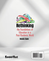Rethinking the Foundations of Education in a Post-Pandemic World Rethinking the Foundations of Education in a Post-Pandemic World