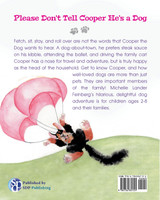 Please Don't Tell Cooper He's a Dog, Book 1 of the Cooper the Dog series (Mom's Choice Award Recipient-Gold) Please Don't Tell Cooper He's a Dog, Book 1 of the Cooper the Dog series (Mom's Choice Award Recipient-Gold)