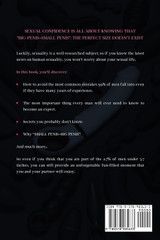 Sexual Confidence is all about knowing that "BIG PENIS=SMALL PENIS" The Perfect Size Doesn't Exist  The 7 Step System every Sexually Healthy Man uses to Intimately pleasure Women and have total control of their Sexuality, and Sex Life