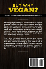But Why Vegan? Seeing Veganism from Beyond the Surface But Why Vegan? Seeing Veganism from Beyond the Surface