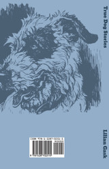 True Dog Stories - True Tales of Working Dogs, Including Stories of Gun Dogs, Sheep Dogs, Police Dogs, Guide Dogs, Military Dogs and More True Dog Stories - True Tales of Working Dogs, Including Stories of Gun Dogs, Sheep Dogs, Police Dogs, Guide Dogs, Military Dogs and More