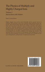 The Physics of Multiply and Highly Charged Ions