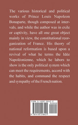 The Political and Historical Works of Louis Napoleon Bonaparte The Political and Historical Works of Louis Napoleon Bonaparte