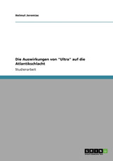 Die Auswirkungen von "Ultra" auf die Atlantikschlacht Die Auswirkungen von "Ultra" auf die Atlantikschlacht