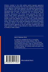 Children in Foster Care - The Effects of Foster Parent Characteristics on Anxiety Levels of Children Placed in the Foster Care System Children in Foster Care - The Effects of Foster Parent Characteristics on Anxiety Levels of Children Placed in the Foster Care System