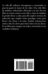 La vida del seductor sinvergüenza y encantador.