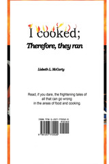 I Cooked; Therefore, They Ran
